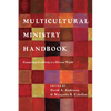 Multicultural Ministry Handbook: Connecting Creatively to a Diverse World - Paperback