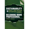 Sustainability And The Small And Medium Enterprise (SME): Becoming More Professional - Paperback