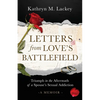 Letters from Love's Battlefield: Triumph in the Aftermath of a Spouse's Sexual Addiction - Paperback