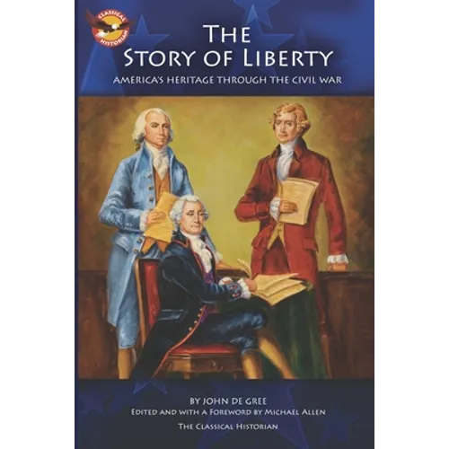 The Story of Liberty: America's Ancient Heritage through the Civil War - Paperback