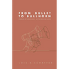 From Bullet to Bullhorn - Paperback