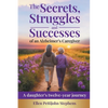 The Secrets, Struggles and Successes of an Alzheimer's Caregiver: A daughter's twelve-year journey - Paperback