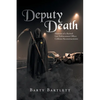 Deputy Death: Memoirs of a Retired Law Enforcement Officer Collision Reconstructionist - Paperback