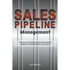 Sales Pipeline Management: The Sales Operations Manager's Guide to Consistency in Sales - Paperback