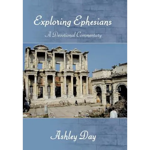 EXPLORING EPHESIANS A Devotional Commentary - Hardcover