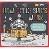Lonely Planet Kids How Spaceships Work: Brilliant Facts & Lift the Flaps Amazing Illustrations Learn How Rockets Blast Off Awesome Astronauts & Moon M - Hardcover