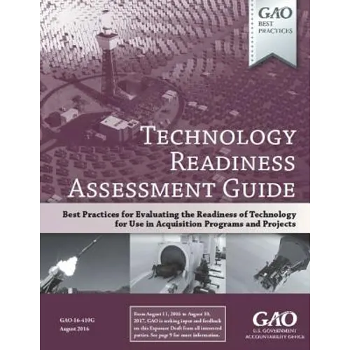 Technology Readiness Assessment Guide: GAO-16-410G August 2016 - Paperback