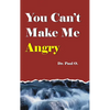 You Can't Make Me Angry - Paperback