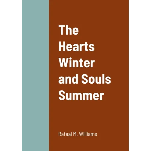 The Hearts Winter and Souls Summer - Paperback