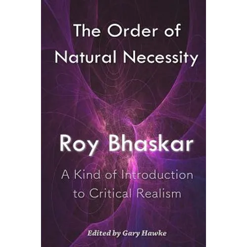 The Order of Natural Necessity: A Kind of Introduction to Critical Realism - Paperback