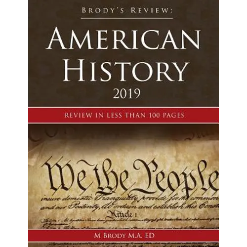 Brody's Review: American History 2019: Review in less than 100 pages - Paperback