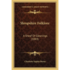 Shropshire Folklore: A Sheaf Of Gleanings (1883) - Paperback