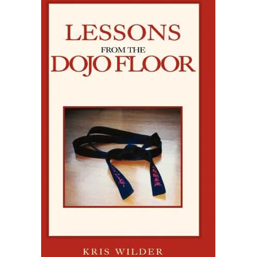 Lessons from the Dojo Floor - Hardcover