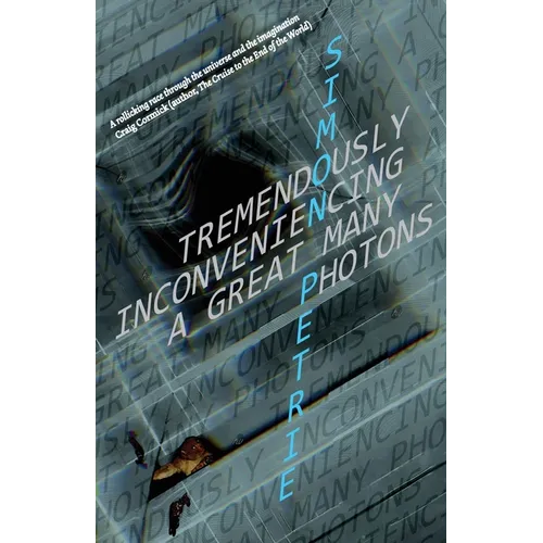 Tremendously Inconveniencing A Great Many Photons - Paperback