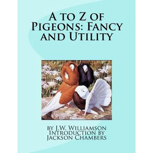 A to Z of Pigeons: Fancy and Utility - Paperback