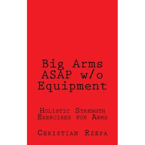 Big Arms ASAP w/o Equipment - Paperback