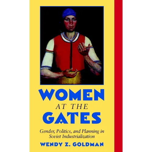 Women at the Gates: Gender and Industry in Stalin's Russia - Paperback