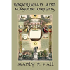 Rosicrucian and Masonic Origins: A Study of Rosicrucianism and Freemasonry - Paperback