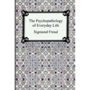 The Psychopathology of Everyday Life - Paperback
