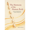 The Harmony of the Human Body: Musical Principles in Human Physiology - Paperback