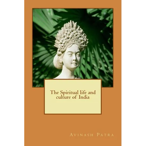 The Spiritual life and culture of India - Paperback