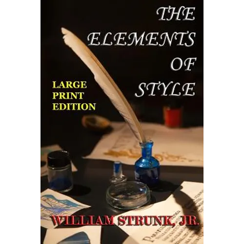 The Elements of Style - Large Print Edition: The Original Version - Paperback