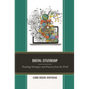 Digital Citizenship: Teaching Strategies and Practice from the Field - Paperback