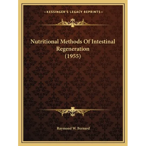 Nutritional Methods Of Intestinal Regeneration (1955) - Paperback