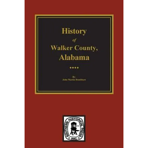 History of Walker County, Alabama - Paperback