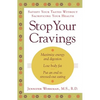 Stop Your Cravings: Satisfy Your Tastes Without Sacrificing Your Health - Paperback