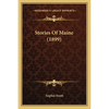 Stories Of Maine (1899) - Paperback