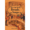 More Old World Breads...and Soups Too - Paperback