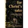 For Christ's Sake: pressing the refresh button on the life of Jesus - Paperback