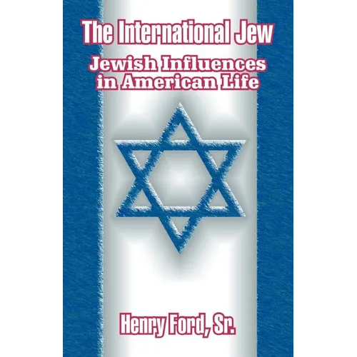 The International Jew: Jewish Influences in American Life - Paperback