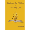 Reading to Our Children: An Act of Love - Paperback