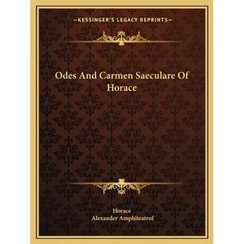 Odes And Carmen Saeculare Of Horace - Paperback