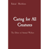 Caring for All Creatures: The Ethics of Animal Welfare - Paperback
