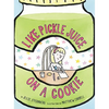 Like Pickle Juice on a Cookie - Hardcover