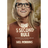 The 5 Second Rule: Transform Your Life, Work, and Confidence with Everyday Courage - Hardcover