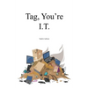 Tag, You're I.T. - Paperback