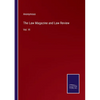 The Law Magazine and Law Review: Vol. VI - Paperback