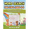 Word Search for Kids Ages 6-8: 100 Fun and Educational Word Search Puzzles To Keep Your Child Entertained For Hours - Paperback