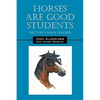 Horses Are Good Students: Are You a Good Teacher - Paperback
