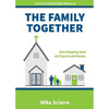 The Family Together: Worshipping God at Church and Home - Paperback