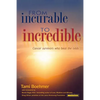 From Incurable to Incredible: Cancer Survivors Who Beat the Odds - Paperback