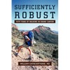 Sufficiently Robust: Fifty Years of Walking in Grand Canyon - Paperback