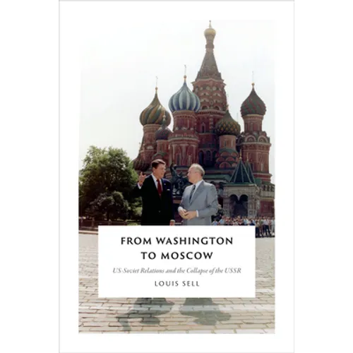 From Washington to Moscow: US-Soviet Relations and the Collapse of the USSR - Paperback