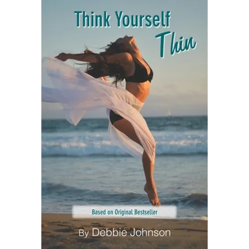 Think Yourself Thin: Lose Weight Naturally through Your Subconscious Mind - Paperback