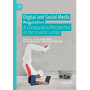 Digital and Social Media Regulation: A Comparative Perspective of the Us and Europe - Paperback