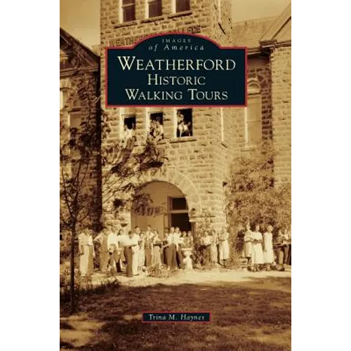 Weatherford: Historic Walking Tours - Hardcover